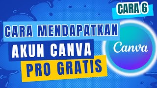 Cara Mendapatkan Akun Canva Pro Gratis - Cara 6 - Update September 2023