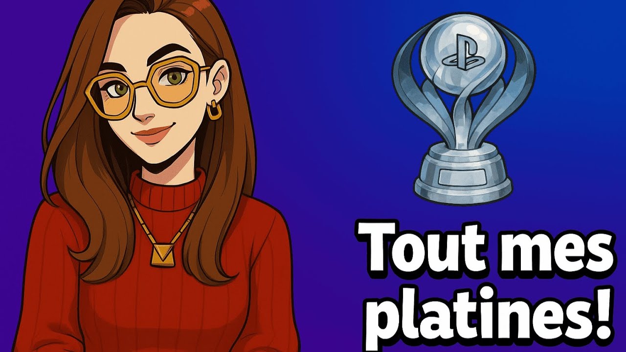 Présentation de mes Trophés Platine !