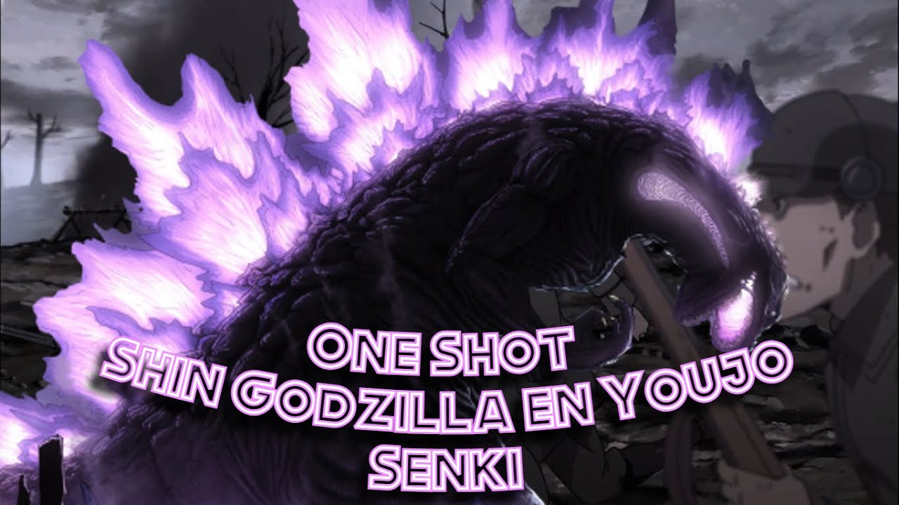Shin Godzilla en Youjo Senki // One Shot // MechagodzillaFanfics