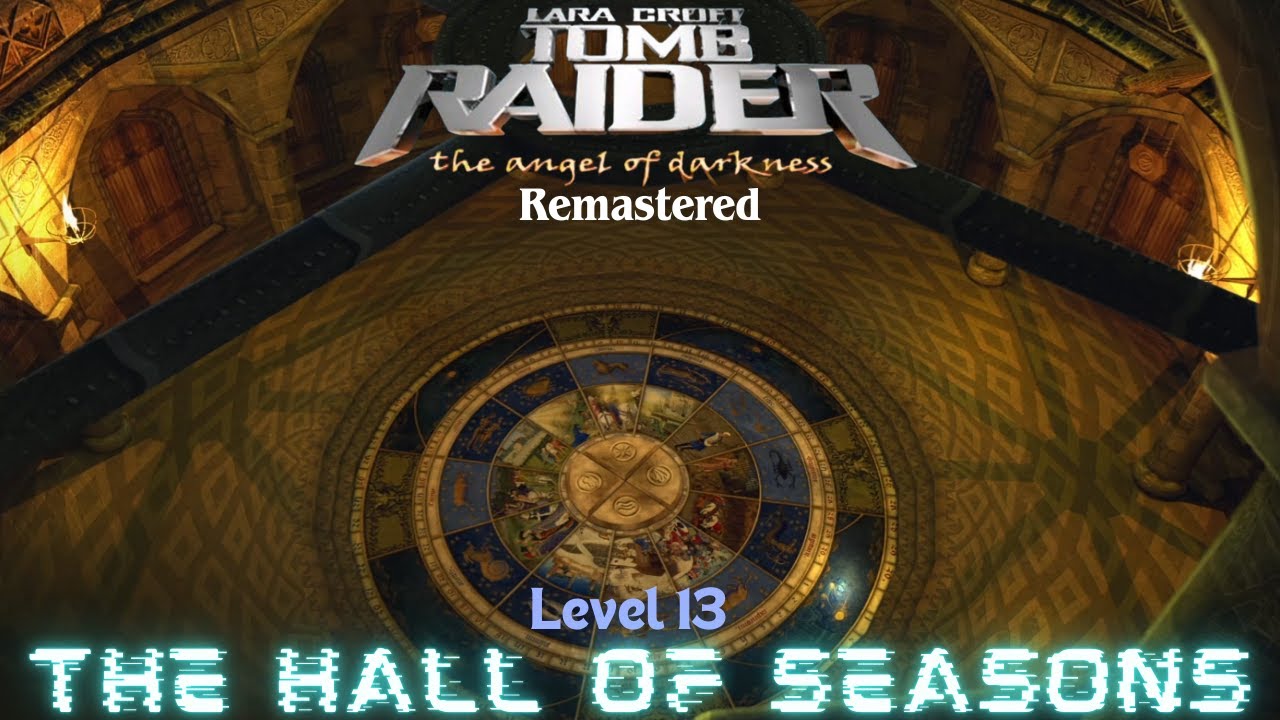 Tomb Raider 6 The Angel of Darkness Remastered - Playthrough - Level 13 – The Hall of Seasons