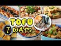 TOFU 7 WAYS (Vegan recipes) - Đậu phụ 7 món