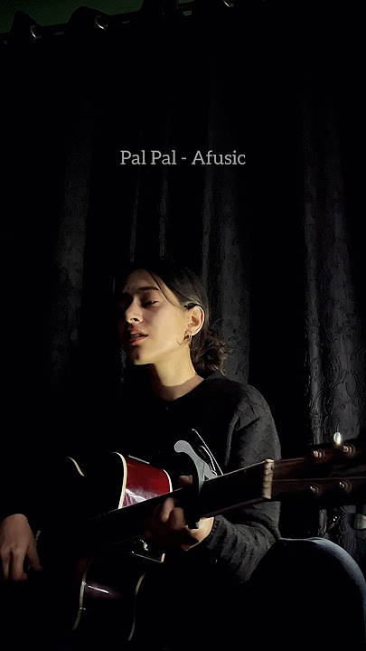 Pal Pal - Cover | Afusic #femalecover