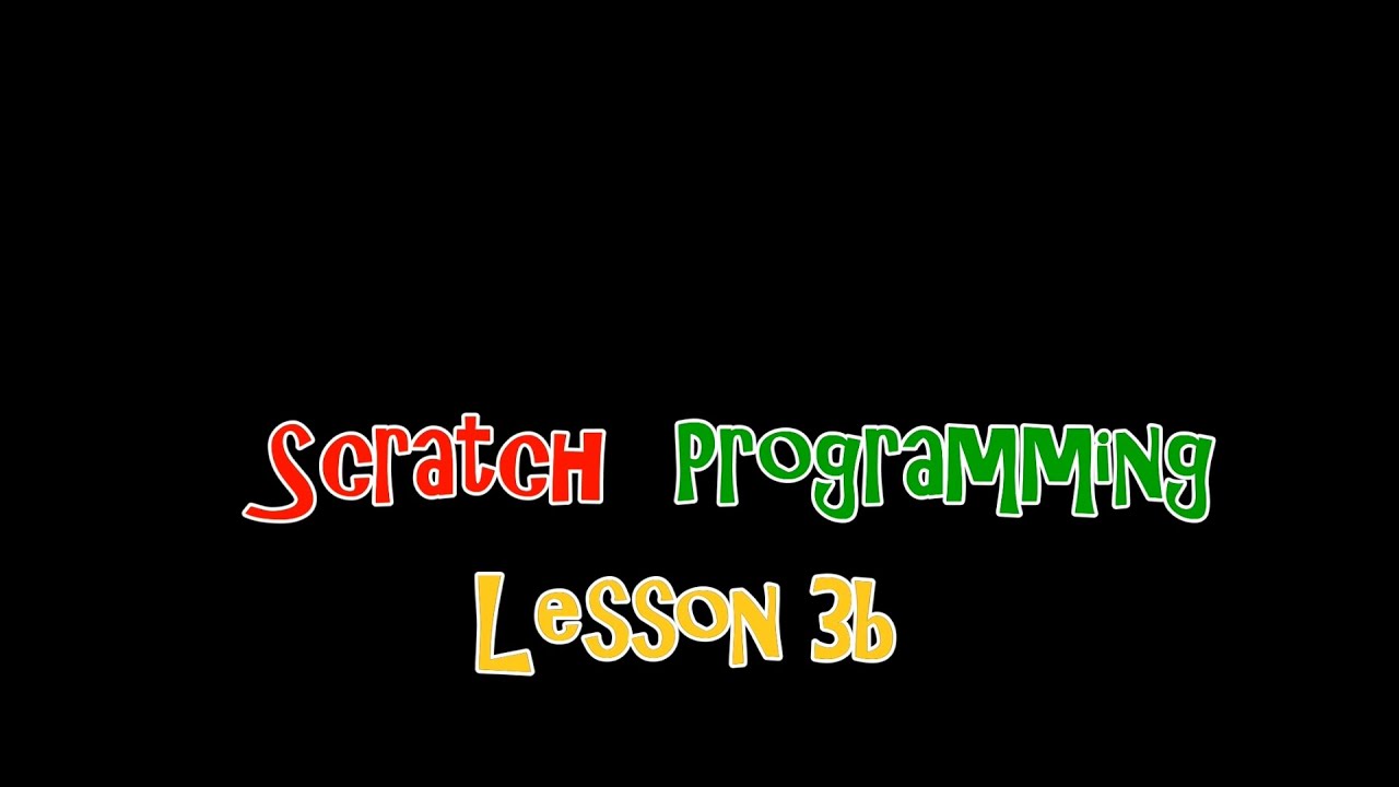 Scratch Lesson 3b - YouTube
