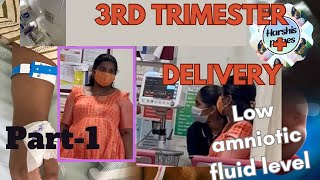 3rd Trimester (low amniotic fluid) and delivery vlog . Part -1