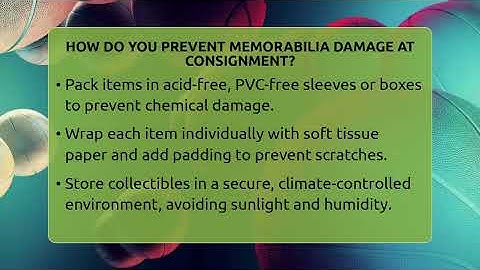 How Do You Prevent Memorabilia Damage At Consignment? - The Memorabilia Zone