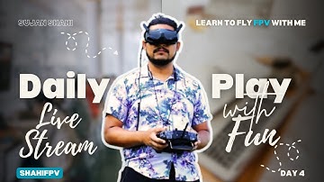 ShahiFPV LIVE: From Crashes to Pro Tricks – Learn FPV Flying with Me! Day 4