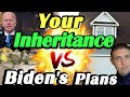 Joe Biden's Tax Plans for your INHERITANCE Explained! (Biden Moves to ELIMINATE Step-Up In BASIS)