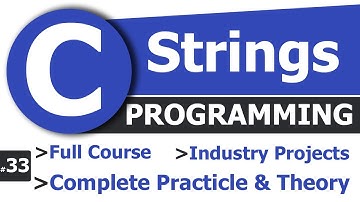 #33 Strings in C Programming | String Data Type | Complete C Tutorial