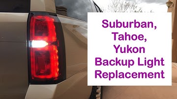 Suburban, Tahoe, Yukon Backup Light Replacement with LEDs