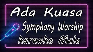 Ada Kuasa – Symphony Worship  ( KARAOKE HQ Audio )