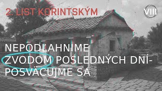Cyril Madaras: 2. List Kor. VIII. Nepodľahnime zvodom posled. dní - posväcujme sa, 16.11.2025, AC ZV