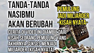 Kisah seorang pemulung jadi miliarder yang menginspirasi banyak orang,termasuk saya,kalian juga bisa