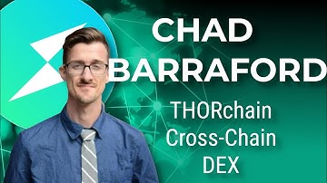 Chad Barraford on the THORchain Cross-Chain Decentralized Exchange