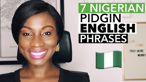 7 COMMON NIGERIAN PIDGIN English Phrases You NEED to SURVIVE in Lagos, Nigeria | Sassy Funke