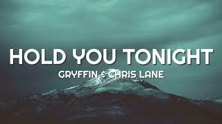 Gryffin & Chris Lane - Hold You Tonight (Lyrics)