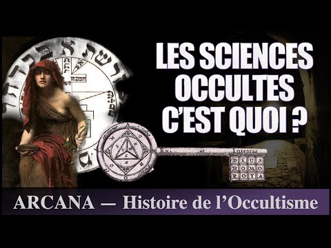 Vidéo: Quelles Sont Les Sciences Occultes