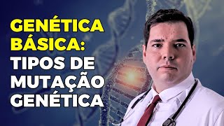 Mutao Gentica  Tipos De Mutao Gentica