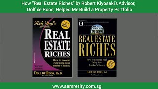 How "Real Estate Riches” by Robert Kiyosaki’s Advisor-Dolf de Roos, Help me Build Property Portfolio