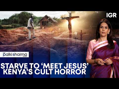 Kenya’s Deadly Starvation Cult that Promised 'Meeting Jesus' | The Palki Sharma Show | IGR