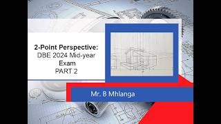Grade 12 - Two-point perspective PART 2// DBE Mid-year exam 2024