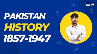 History of Pakistan 1857 to 1947 || All important events and dates