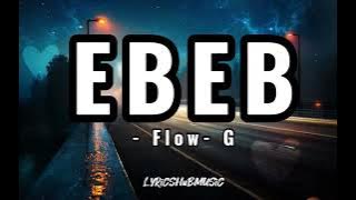 EBEB Lyrics - Flow G