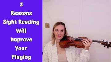 3 Reasons Sight Reading WILL Improve Your Violin Playing!