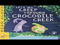 Lets all Creep through Crocodile Creek | READ ALOUD | Storytime for kids