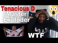 Wasnt Expecting | Tenacious D Master Exploder (REACTION)