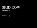 SKID ROW - 18 and life (cover by ZDENO HUTA, ERIC CASTIGLIA)