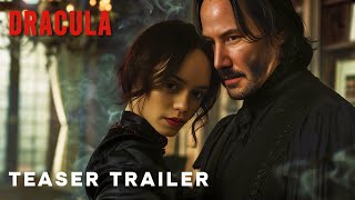 Dracula - Teaser Trailer (2024) | Keanu Reeves, Jenna Ortega (Concept)