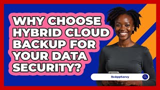Why Choose Hybrid Cloud Backup For Your Data Security? - Be App Savvy