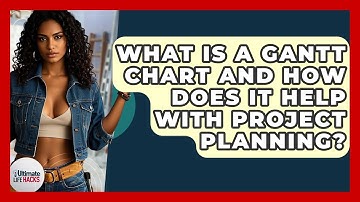 What Is A Gantt Chart And How Does It Help With Project Planning? - Ultimate Life Hacks