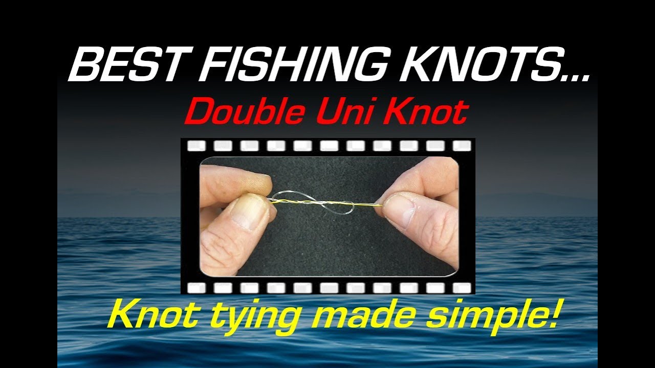 Best Fishing Knots - How to tie the Double Uni Knot 