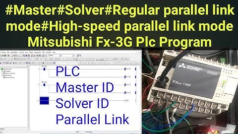 #Master#Solver#Regular parallel link mode#High-speed parallel link mode Mitsubishi Fx-3G Plc Program