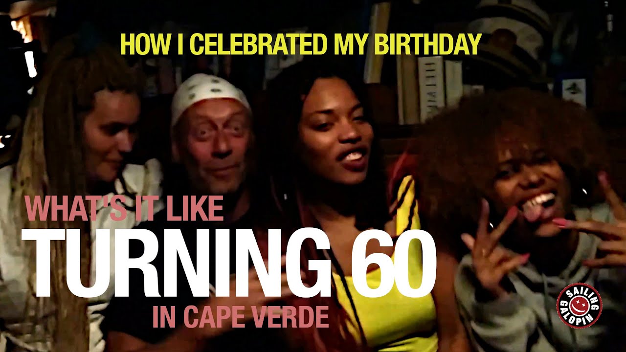 What’s It Like To Turn 60 In Cape Verde | My Birthday Sailing Galopin | Winded Voyage S5 | Episode2