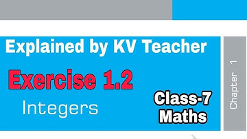 Exercise 1.2 / Class-7 Maths NCERT Chapter 1 Integers solution and Explanation by KV Teacher