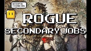 Octopath Traveler - Which Secondary Job Should You Pick? PART TWO: ROGUE