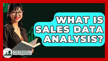 What Is Sales Data Analysis? - The Friendly Statistician
