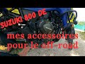 Les accessoires que jai ajouts ou modifis sur ma suzuki 800 de pour le offroad