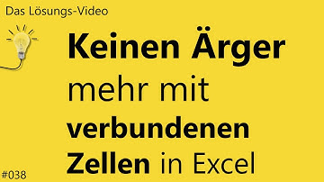 Das #Lösungsvideo 038: Keinen Ärger mehr mit verbundenen Zellen in Excel