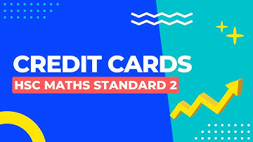 Credit Cards - HSC Maths Standard 2
