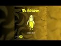 Oh Banana - by Garden Rootz (Salim, Tymo95, B-Krax) - Harp Studio.