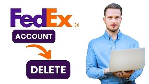 How to Delete FedEx Account 2024?