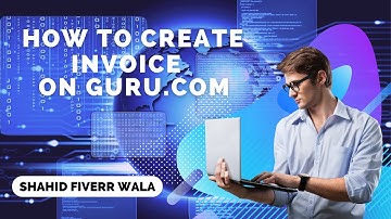 Mastering Invoice Creation on Guru.com: Step-by-Step Guide to Creating Professional Invoices
