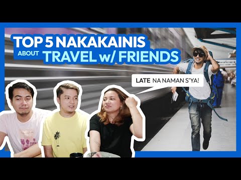 Top 5 NAKAKAINIS about Traveling with Friends (w/ Antoinette Jadaone)