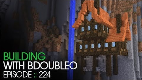 Minecraft :: Back to the cliffs :: Building with BdoubleO :: Episode 224
