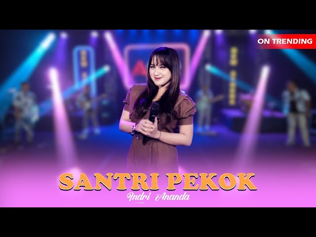 Santri Pekok - Indri Ananda (Official Live Music) Tobat kapok lombok, kadang lurus kadang menggok class=