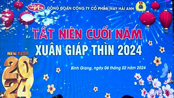 Tiệc tất niên Chào xuân Giáp Thìn 2024  -  Công ty may Hải Anh