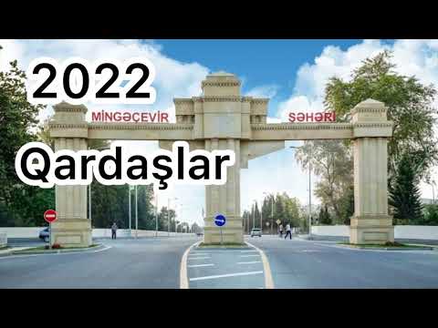 Sakit Abbassehet - Qardaşlar Mingeçevir 2022